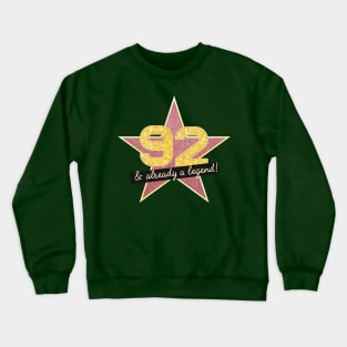 92nd Birthday Gifts - 92 Years old & Already a Legend Crewneck Sweatshirt